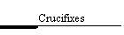 Crucifixes